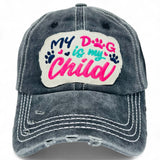 "My Dog is My Child" DISTRESSED BASEBALL CAP WHOLESALE BY DOZEN(12PCS)